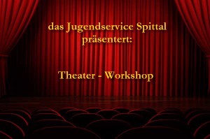 Theaterworkshop @ Jugendservice Spittal/Drau - Jugendtreff | Spittal an der Drau | Kärnten | Österreich